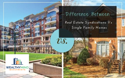 Difference Between Real Estate Syndications Vs Single Family Homes